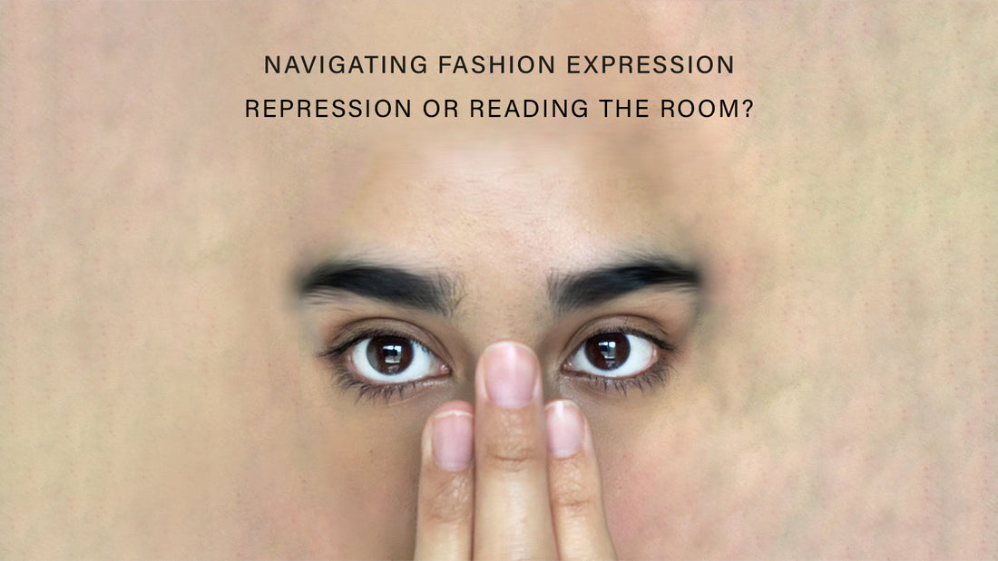 Navigating Fashion Expression: Repression or Reading the Room?